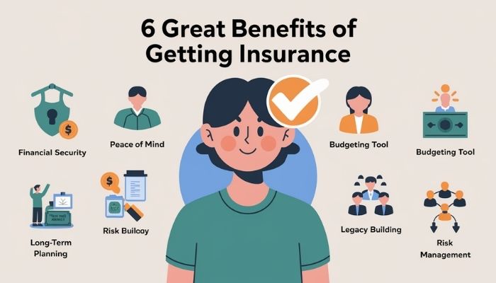 6 Great Benefits of Getting Insurance